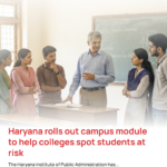 Haryana rolls out campus module to help colleges spot students at risk