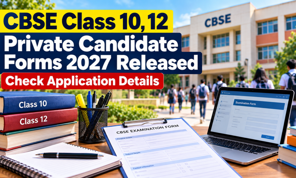 CBSE Class 10, 12 Private Candidate Forms 2027 Released: Check Application Details